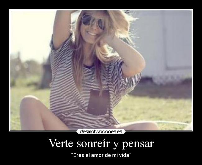 Verte sonreír y pensar -