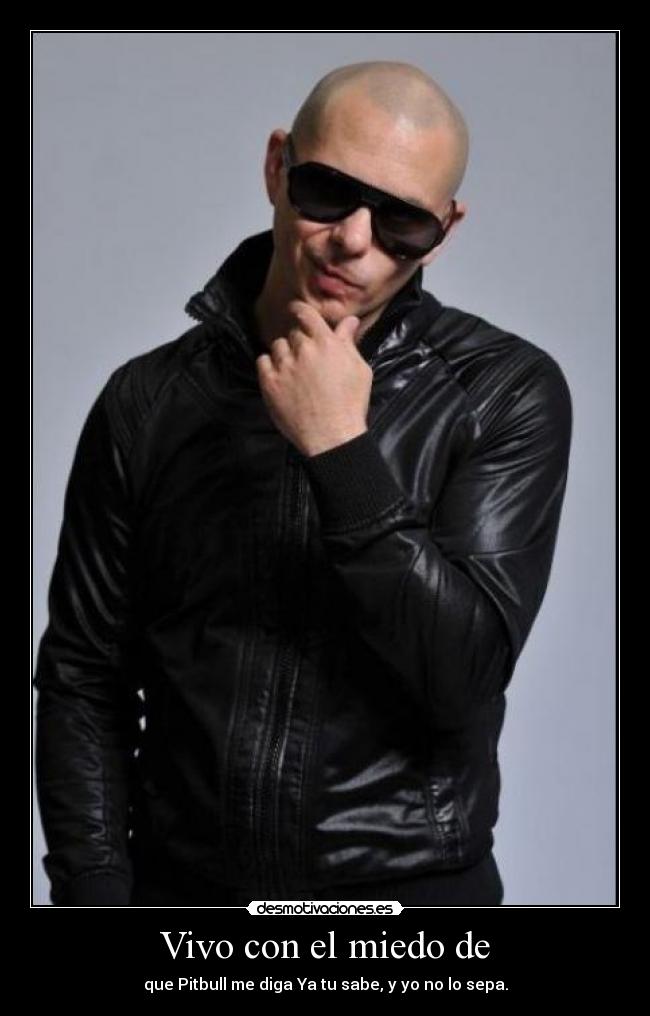 Vivo con el miedo de - 