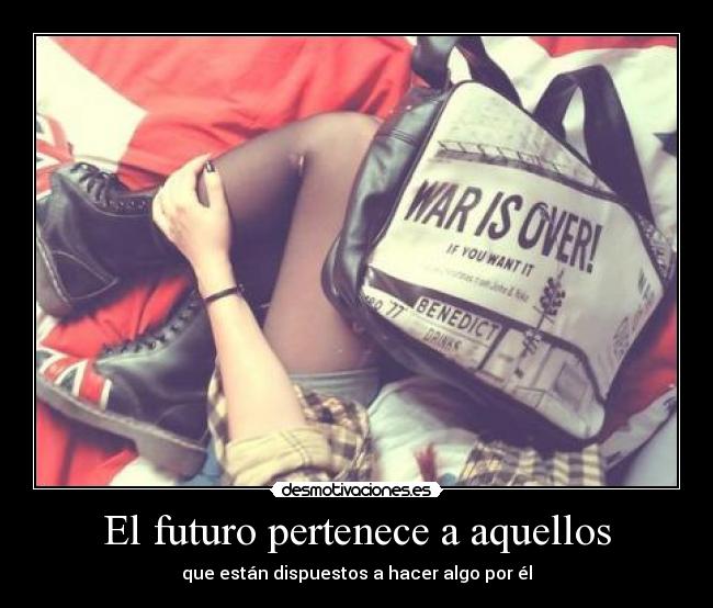 El futuro pertenece a aquellos - 