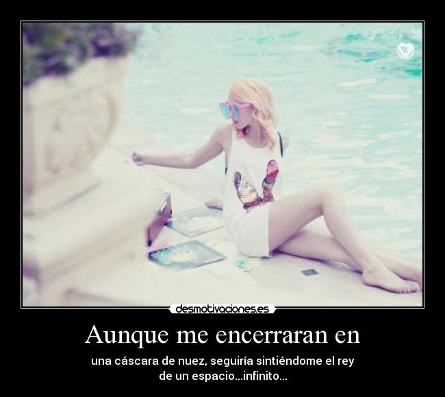 Aunque me encerraran en - 
