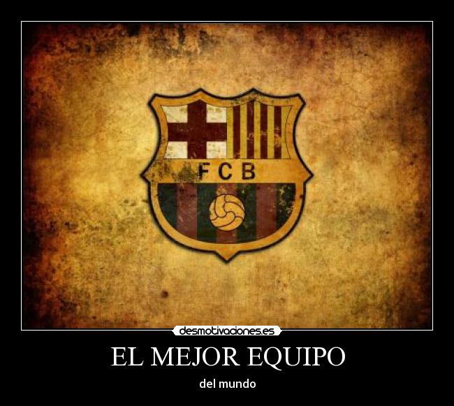 EL MEJOR EQUIPO - del mundo