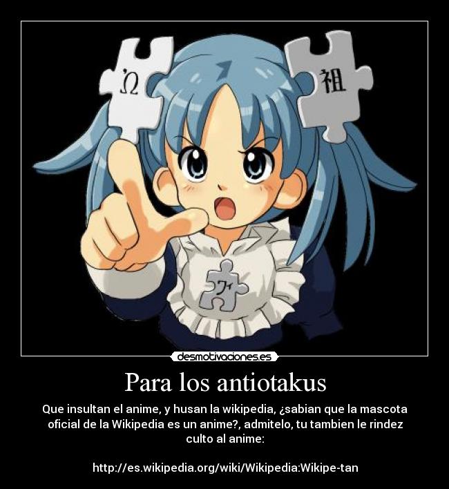 carteles antiotakus wikipedia desmotivaciones