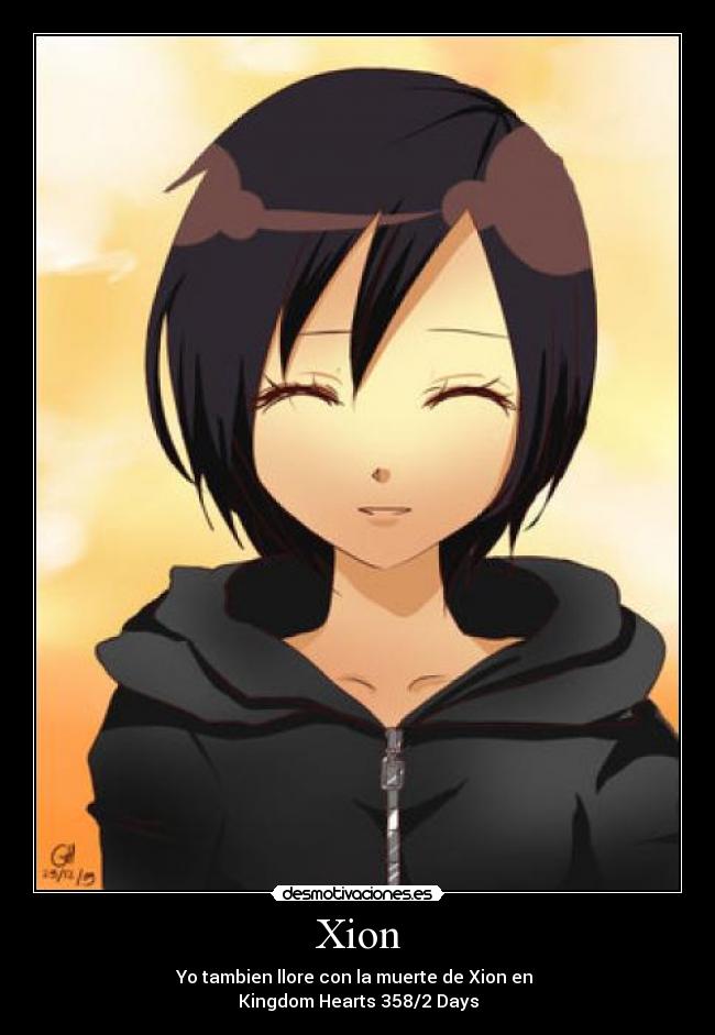 Xion - Yo tambien llore con la muerte de Xion en
Kingdom Hearts 358/2 Days