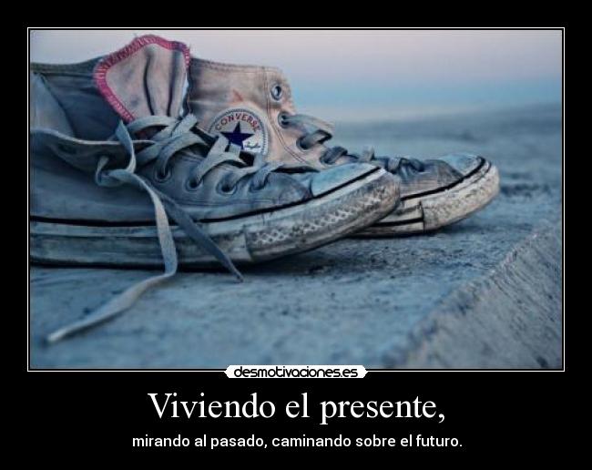 Viviendo el presente, - 