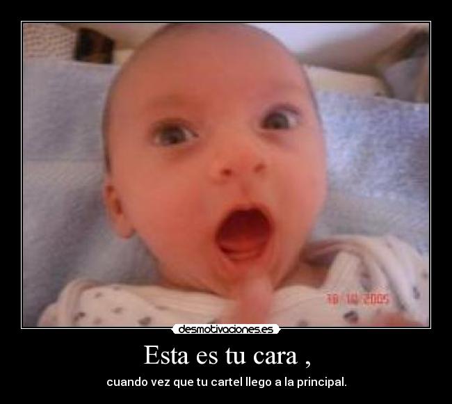 Esta es tu cara , -