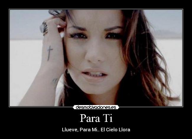 Para Ti - Llueve, Para Mi.. El Cielo Llora