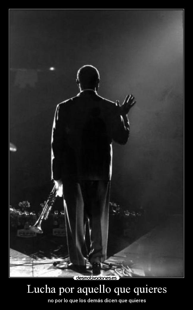 Lucha por aquello que quieres -