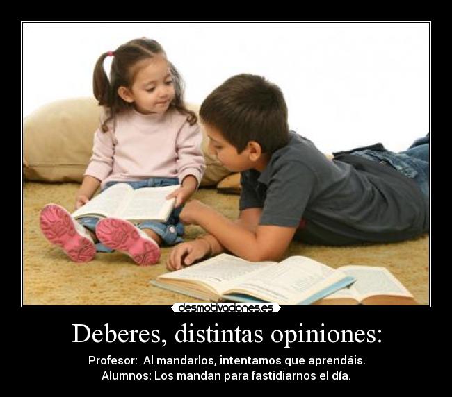Deberes, distintas opiniones: -