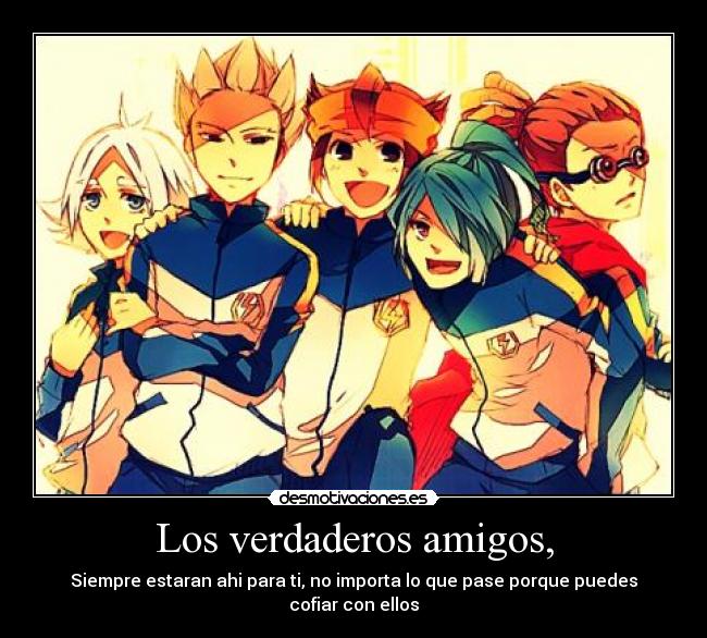 carteles amigos amigos raimon fubuki goenji endou kazemaru kidou inazuma eleven los super once desmotivaciones