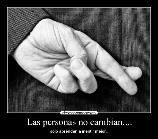Las personas no cambian.... - 
