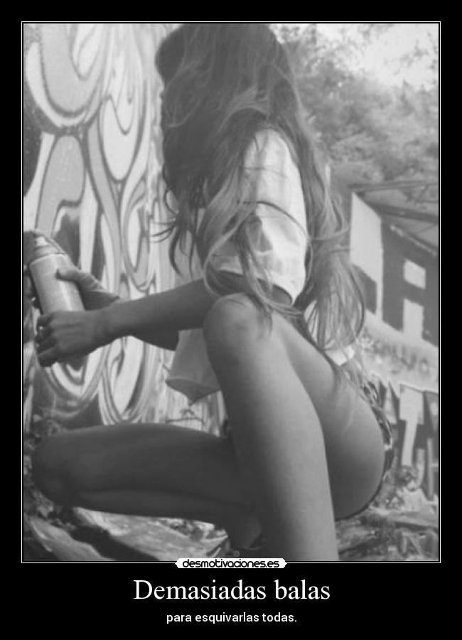 Demasiadas balas - para esquivarlas todas.