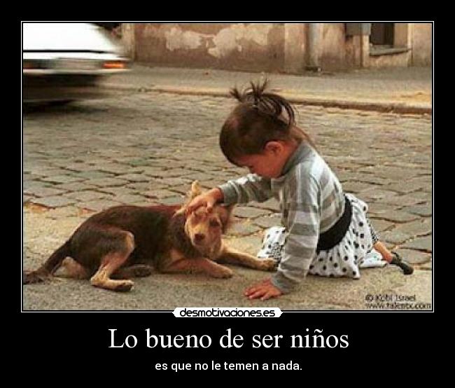 Lo bueno de ser niños - 