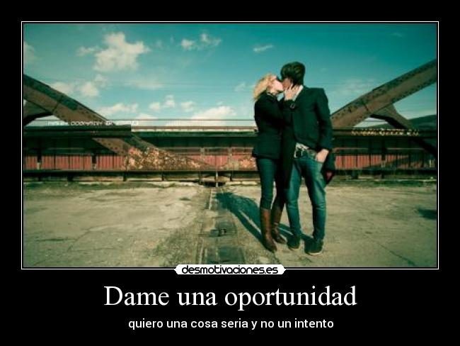 Dame una oportunidad -