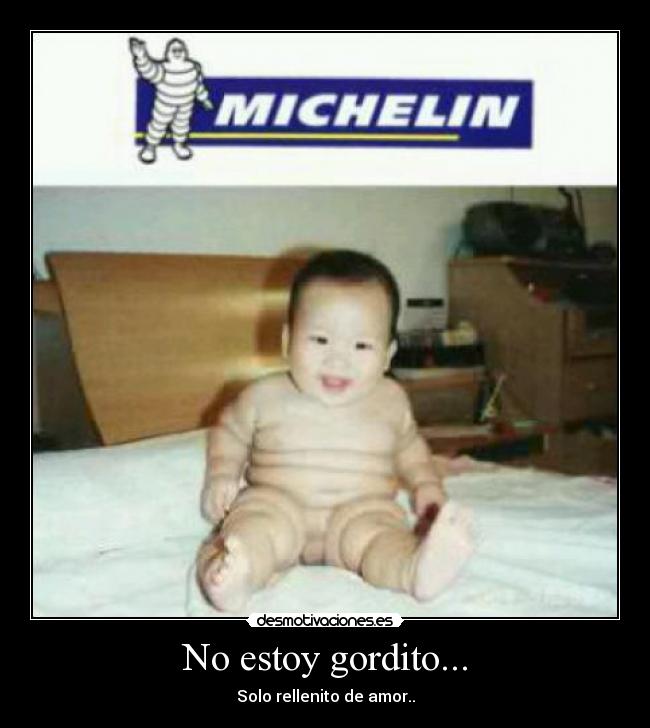 No estoy gordito... -