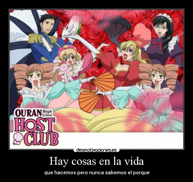 Hay cosas en la vida - que hacemos pero nunca sabemos el porque