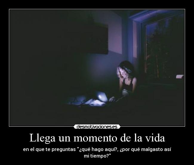 carteles vida eso pregunte dia que pase toda noche desmo desmotivaciones