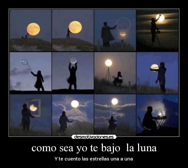 como sea yo te bajo  la luna - 