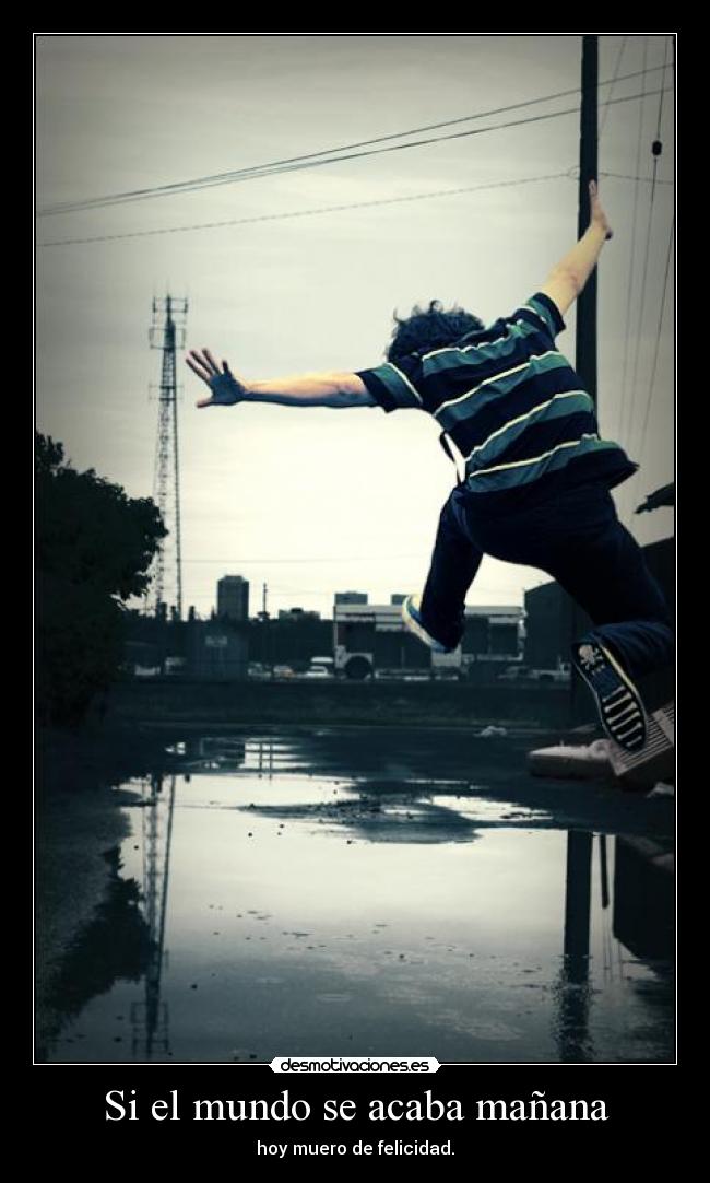 Si el mundo se acaba mañana -
