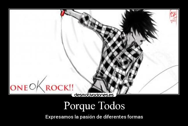 Porque Todos - Expresamos la pasión de diferentes formas