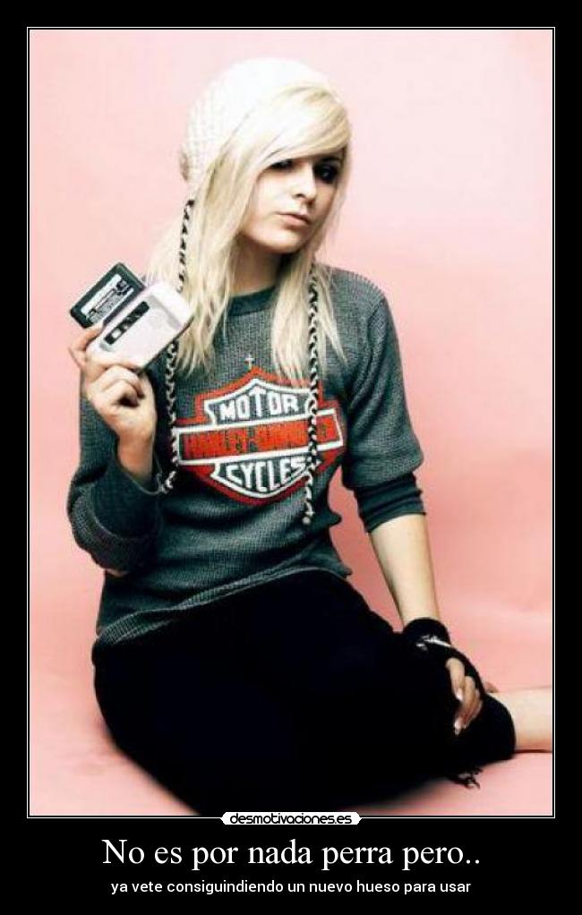 No es por nada perra pero.. -