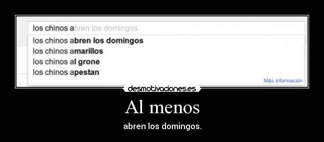 Al menos - abren los domingos.