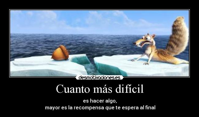 Cuanto más difícil -