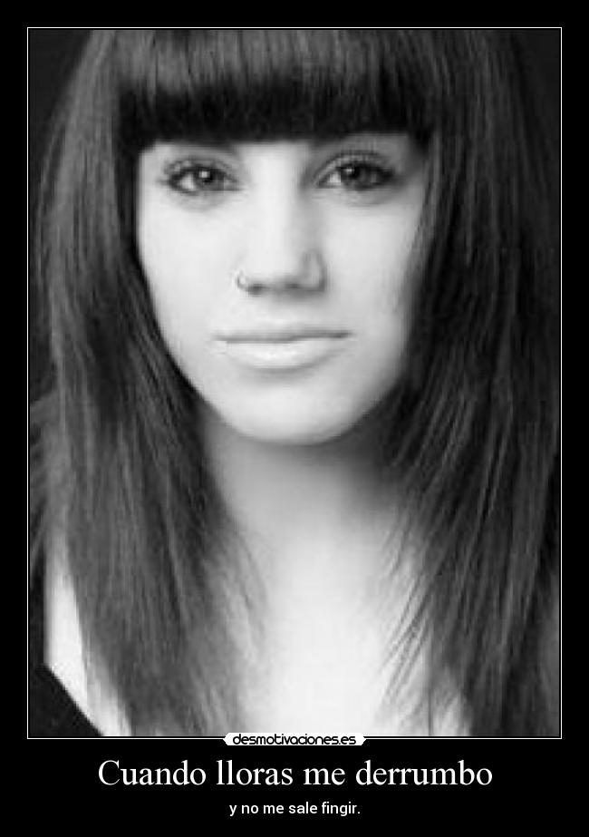 Cuando lloras me derrumbo -