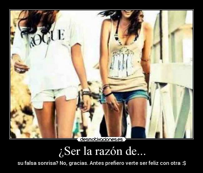 ¿Ser la razón de... - 