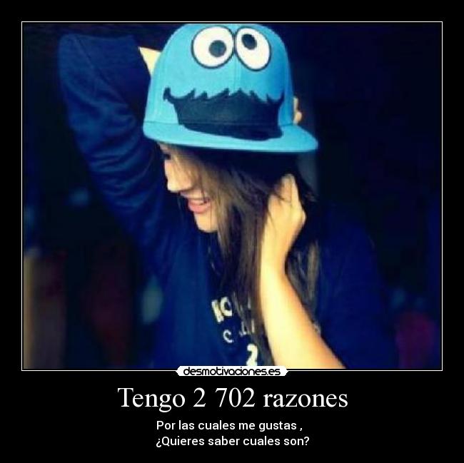 Tengo 2 702 razones -