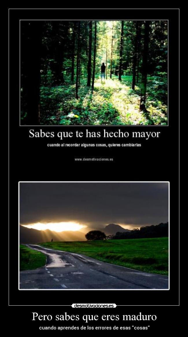 Pero sabes que eres maduro - 