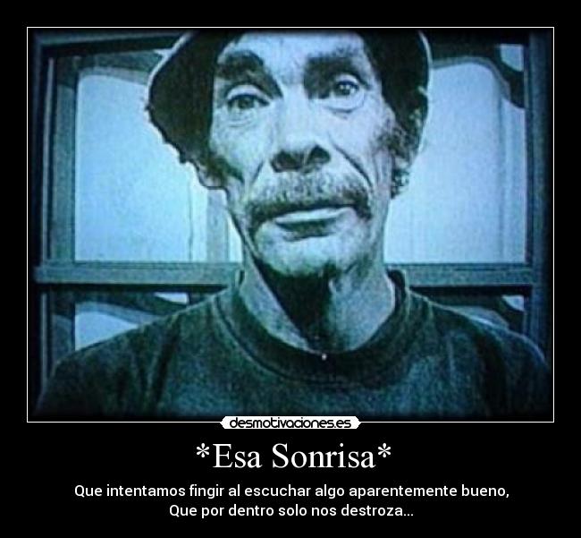 carteles sonrisa sonrisa triste don ramon desmotivaciones