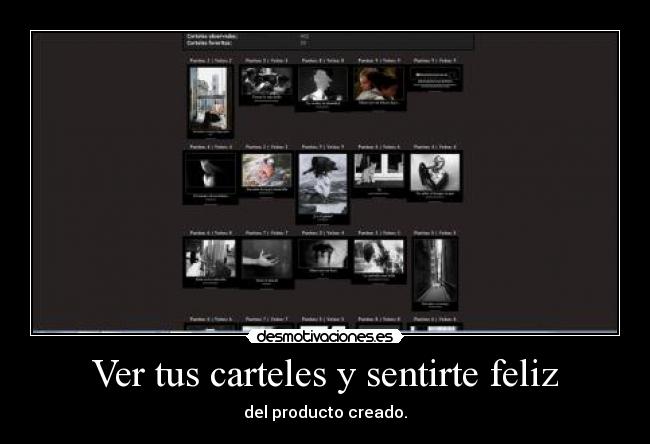 Ver tus carteles y sentirte feliz - del producto creado.