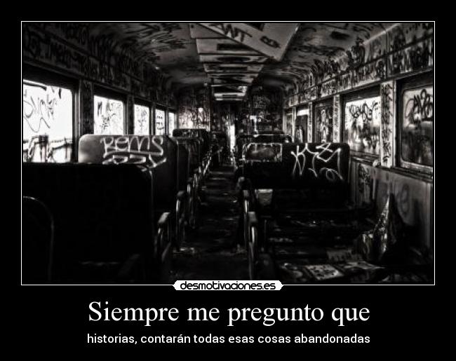 Siempre me pregunto que - 