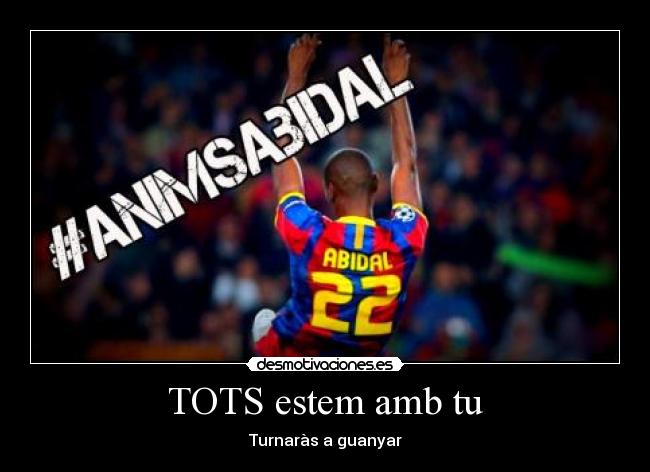 TOTS estem amb tu - Turnaràs a guanyar