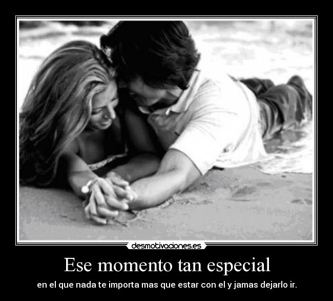 Ese momento tan especial -