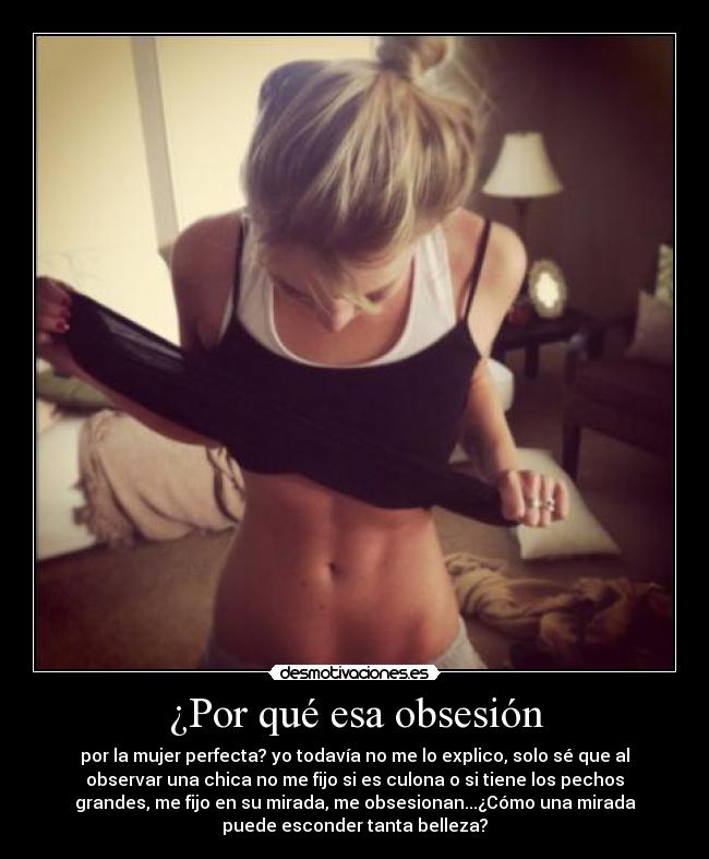 ¿Por qué esa obsesión -