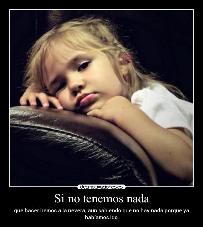 Si no tenemos nada -