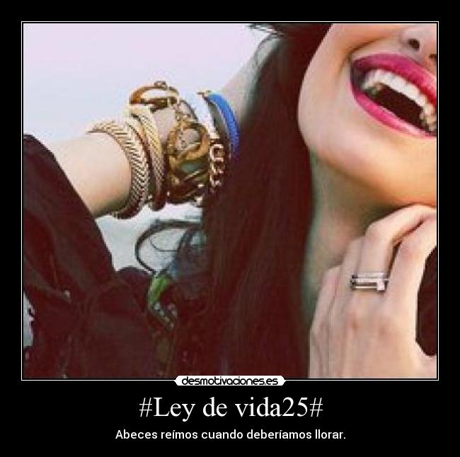 #Ley de vida25# - 