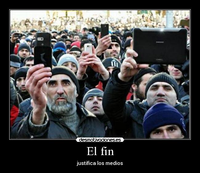 El fin - justifica los medios