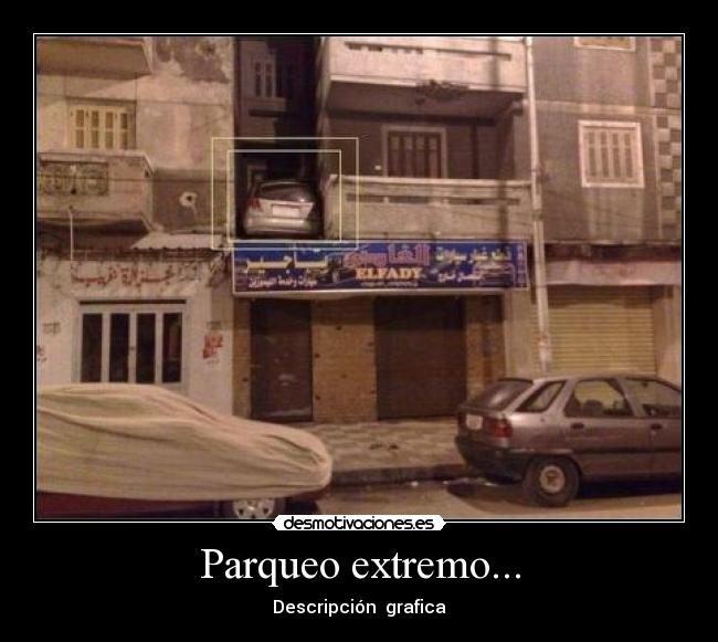 Parqueo extremo... - Descripción  grafica