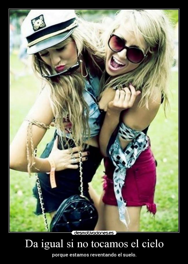 Da igual si no tocamos el cielo - 