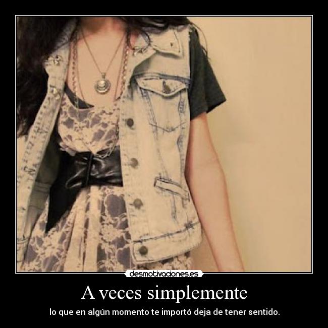 A veces simplemente - 