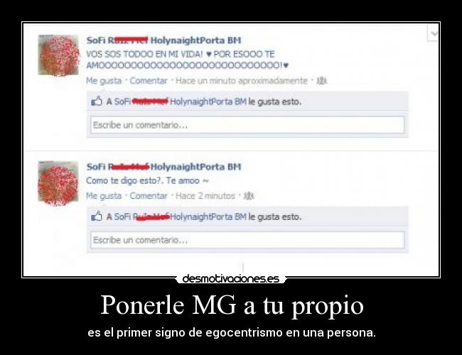 Ponerle MG a tu propio - es el primer signo de egocentrismo en una persona.