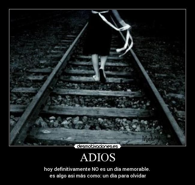 ADIOS - hoy definitivamente NO es un día memorable. 
es algo asi más como: un día para olvidar
