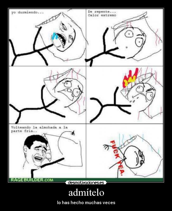 admítelo - lo has hecho muchas veces