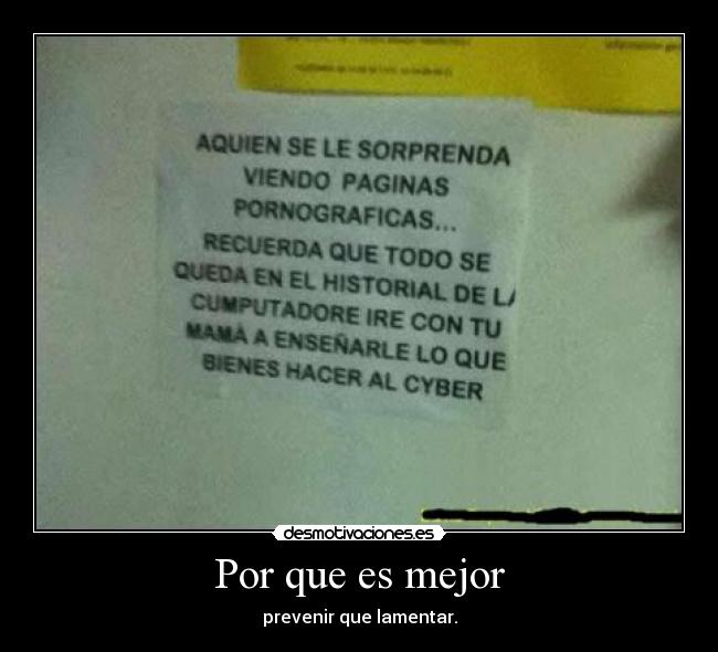 Por que es mejor - prevenir que lamentar.