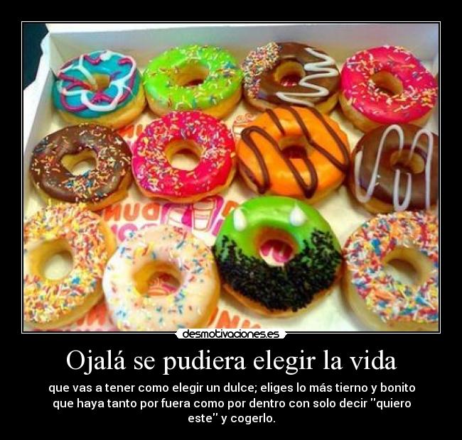 Ojalá se pudiera elegir la vida - 