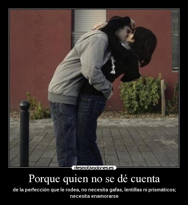 Porque quien no se dé cuenta - 