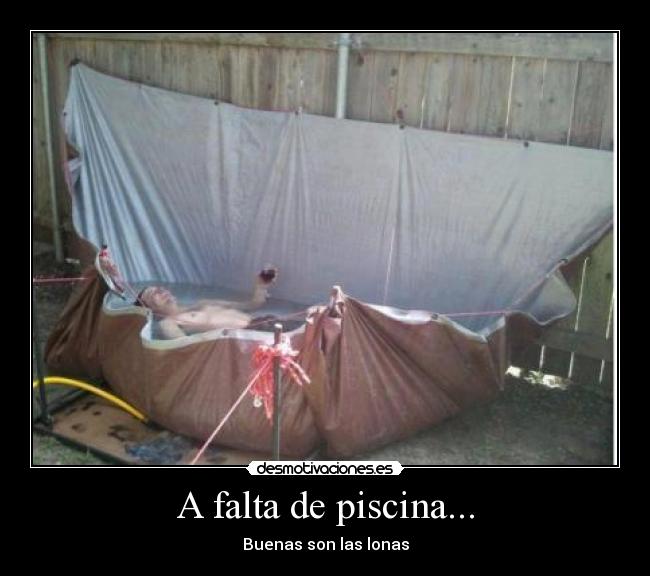 A falta de piscina... -