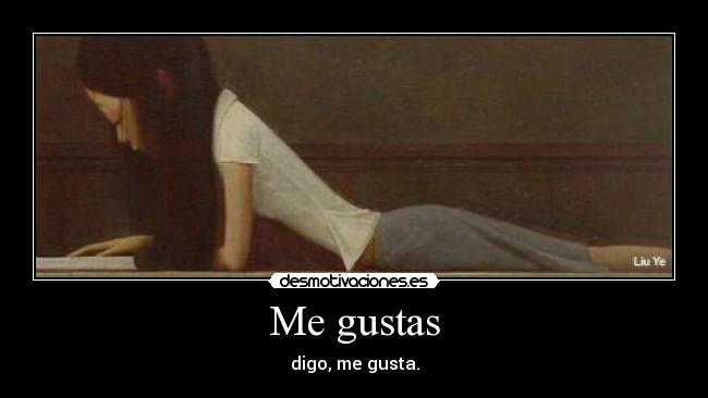 Me gustas -